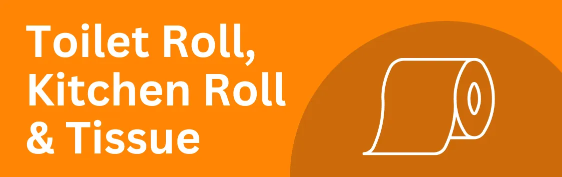 Toilet Roll, Kitchen Roll & Tissue